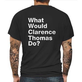 What Would Clarence Thomas Do Mens Back Print T-shirt | Favorety AU