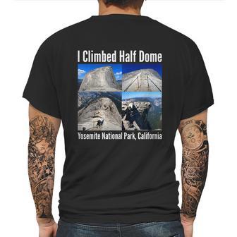 I Climbed Half Dome Yosemite National Park California Graphic Design Printed Casual Daily Basic Mens Back Print T-shirt | Favorety UK