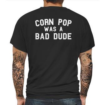 Corn Pop Was A Bad Dude Mens Back Print T-shirt | Favorety CA