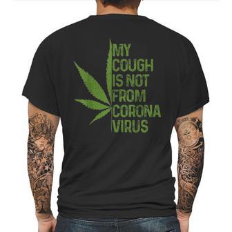 My Cough Is Not From Corona Virus Funny Weed T Mens Back Print T-shirt | Favorety DE