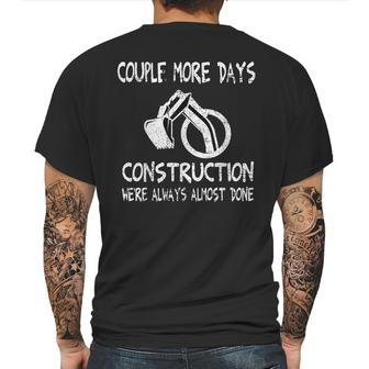 Couple More Days Construction We’Re Always Almost Done 7 Mens Back Print T-shirt | Favorety