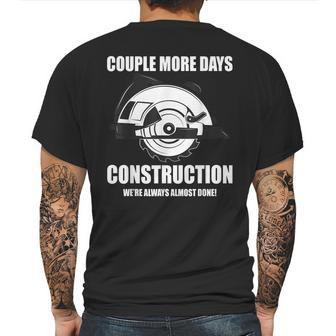 Couple More Days Construction We’Re Always Almost Done 8 Mens Back Print T-shirt | Favorety AU