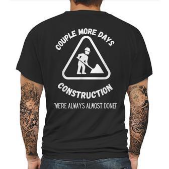 Couple More Days Construction We’Re Always Almost Done V15 Mens Back Print T-shirt | Favorety