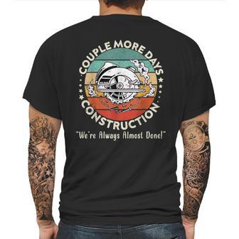 Couple More Days Construction We’Re Always Almost Done V56 Mens Back Print T-shirt | Favorety CA