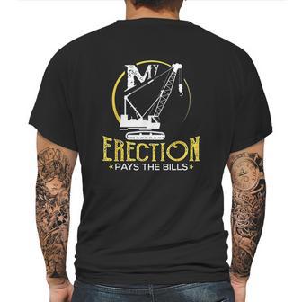 Crane Operator My Erection Pays The Bills Cranes Gift Mens Back Print T-shirt | Favorety