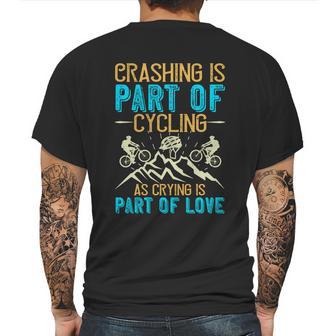 Crashing Is Part Of Cycling As Crying Is Part Of Love Mens Back Print T-shirt | Favorety CA