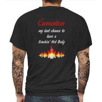 Cremation My Last Chance To Have A Smokin Hot Body - The T Mens Back Print T-shirt | Favorety UK