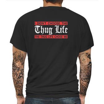 I Didnt Choose The Thug Life The Choose Life Chose Me Mens Back Print T-shirt | Favorety UK