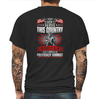 I Didnt Serve This Country For Pussies Veteran T-Shirt Mens Back Print T-shirt | Favorety CA