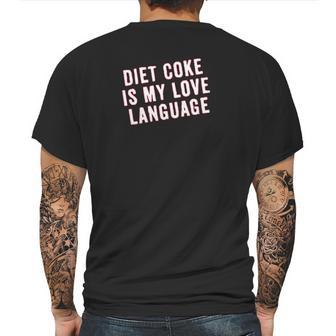 Diet Coke Is My Love Language Mens Back Print T-shirt | Favorety DE