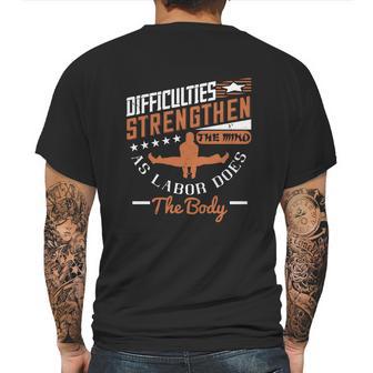 Difficulties Strengthen The Mind As Labor Does The Body Mens Back Print T-shirt | Favorety AU