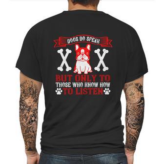 Dogs Do Speak But Only To Those Who Know How To Listen Mens Back Print T-shirt | Favorety CA