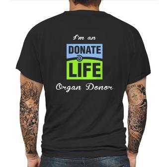 I Am An Donate Life Organ Donor Mens Back Print T-shirt | Favorety