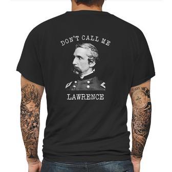 Dont Call Me Lawrence Civil War Joshua Chamberlain Mens Back Print T-shirt | Favorety DE