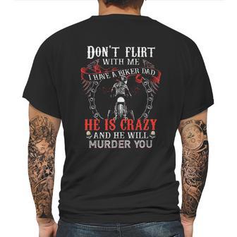 Dont Flirt With Me I Have A Biker Dad Special 2022 Gift Mens Back Print T-shirt | Favorety AU