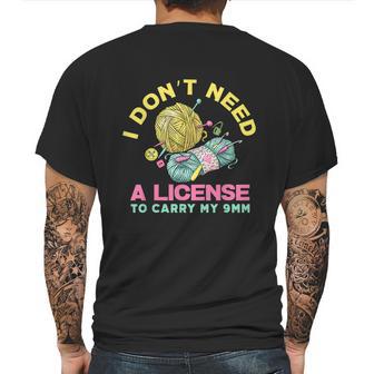 I Dont Need A License To Carry My 9Mm Crocheting Lover Mens Back Print T-shirt | Favorety