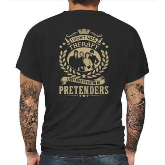 I Dont Need Therapy I Just Need To Listen To Pretenders Tshirt Mens Back Print T-shirt | Favorety DE