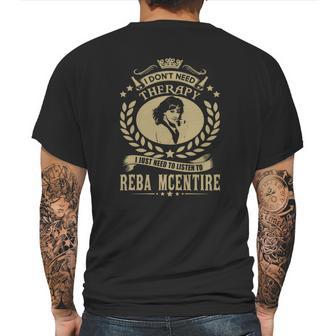 I Dont Need Therapy I Just Need To Listen To Reba Mcentire Tshirt Mens Back Print T-shirt | Favorety CA