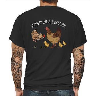 Dont Be A Pecker Funny Pet Mens Back Print T-shirt | Favorety