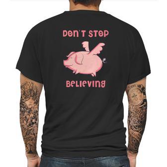 Dont Stop Believing Flying Pig Piggy Gift Mens Back Print T-shirt | Favorety CA