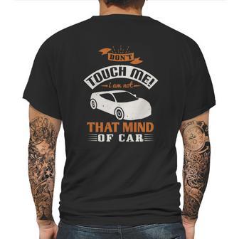 Don’T Touch Me I Am Not That Mind Of Car Mens Back Print T-shirt | Favorety