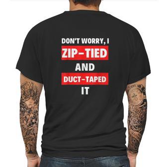 Dont Worry I Zip-Tied And Duct-Taped It - Funny Racecar Automotive Mens Back Print T-shirt | Favorety