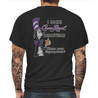 Dr Seuss I Make Crown Royal Disappear Whats Your Superpower Mens Back Print T-shirt | Favorety AU