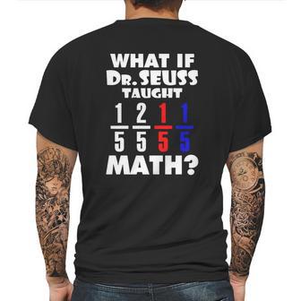 What If Dr Seuss Taught Math Mens Back Print T-shirt | Favorety CA