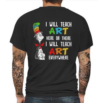 Dr Seuss I Will Teach Art Here Or There I Will Teach Art Everywhere Mens Back Print T-shirt | Favorety DE