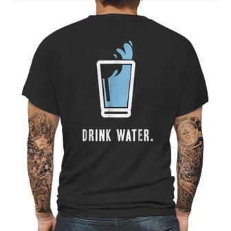 Drink More Water Stay Hydrated H2o Gym Workout Mens Back Print T-shirt | Favorety