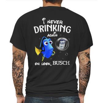 I Never Drinking Again Oh Look Busch Mens Back Print T-shirt | Favorety AU