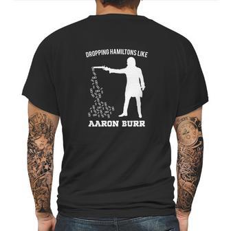 Dropping Hamiltons Like Aaron Burr Shirt Mens Back Print T-shirt | Favorety AU