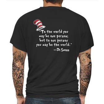 Drseuss To The World You May Be One Person Mens Back Print T-shirt | Favorety CA