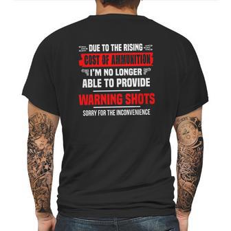 Due The Rising Cost Of Ammunition I_M No Longer Able To Provide Warning Shots Sorry For The Inconvenience Shirt Mens Back Print T-shirt | Favorety AU