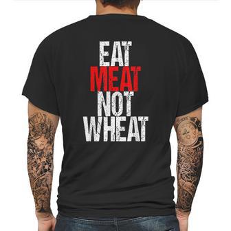 Eat Meat Not Wheat Funny Meat Eater Carnivore Mens Back Print T-shirt | Favorety CA