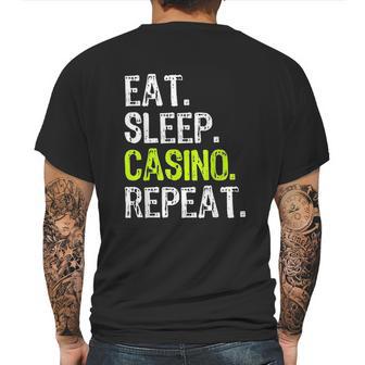 Eat Sleep Casino Repeat Gambling Gambler Funny Lover Gift Mens Back Print T-shirt | Favorety