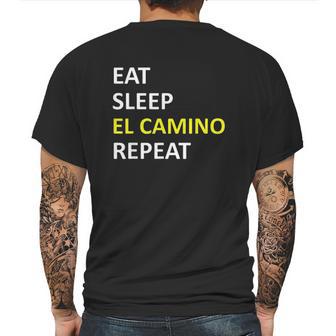 Eat Sleep El Camino Repeat Mens Back Print T-shirt | Favorety