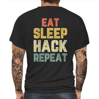 Eat Sleep Hack Hacker Hacking Funny Gift Vintage Mens Back Print T-shirt | Favorety