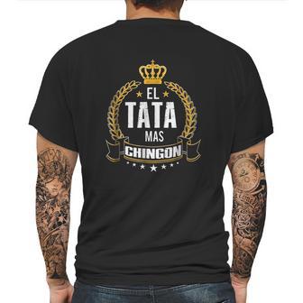 El Tata Mas Chingon Funny Tata Abuelo Gift Mens Back Print T-shirt | Favorety CA