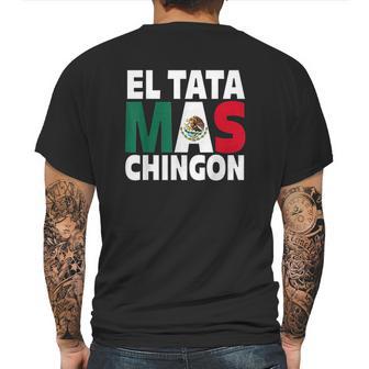 El Tata Mas Chingon Funny Mexican Flag Gift Mens Back Print T-shirt | Favorety