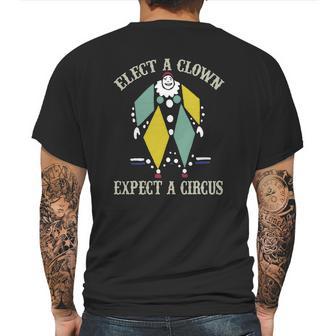 Elect A Clown Expect A Circus Best Gift Mens Back Print T-shirt | Favorety