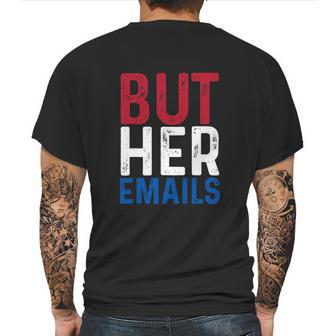 But Her Emails Pro Hillary Anti Trump Mens Back Print T-shirt | Favorety