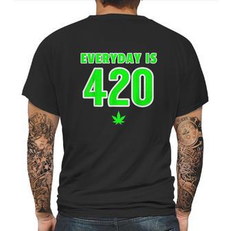 Everyday Is 420 420 Party April 20Th Weed Marijuana Mens Back Print T-shirt | Favorety