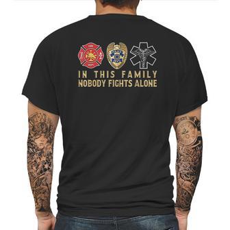 In This Family Nobody Fights Alone Police Firefighter Ems Mens Back Print T-shirt | Favorety