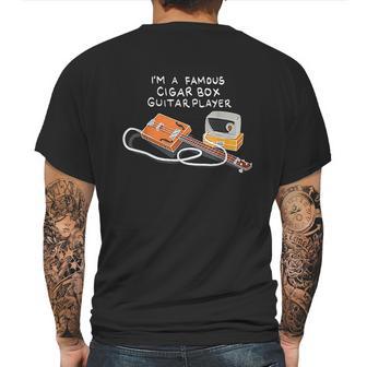 I Am A Famous Cigar Box Guitar Player Mens Back Print T-shirt | Favorety AU