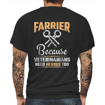 Farrier Veterinarians Need Heroes Mens Back Print T-shirt | Favorety UK