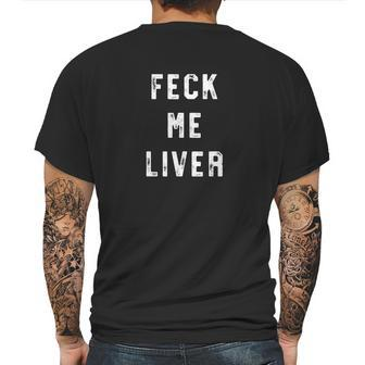 Feck Me Liver Funny St Patricks Day Drinking Mens Back Print T-shirt | Favorety