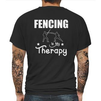 Fencing Is My Therapy Foil Sabre Epee Mens Back Print T-shirt | Favorety CA