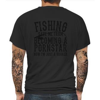 Fisher Funny Gift Fishing Save Me From Becoming A Pornstar Mens Back Print T-shirt | Favorety AU