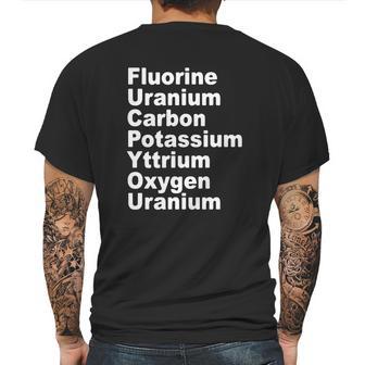 Fluorine Uranium Carbon Potassium Yttrium Oxygen Uranium Mens Back Print T-shirt | Favorety